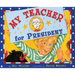 My Teacher for President