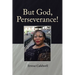 But God, Perseverance!