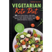 Vegetarian Keto Diet: 80 Easy & Delicious Low-Carb, High-Fat Plant-Based Recipes to Lose Weight Fast, Boost Energy, and Improve Mental Healt