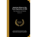 American Wines at the Paris Exposition of 1900: Their Composition and Character; Volume no.72