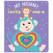 My Mommy Loves Me: Chunky Graduating Board Book