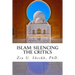 Islam: Silencing the Critics (Second Edition): Second Edition