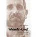 Where Is Home? Stories from the Life of a German-Jewish Emigre