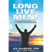Long Live Men!: The Moonshot Mission to Heal Men, Close the Lifespan Gap, and Offer Hope to Humanity