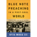 Blue Note Preaching in a Post-Soul World