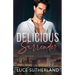 Delicious Surrender: A Steamy Grumpy Sunshine Romance