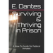 Surviving & Thriving in Prison: A How-To Guide for Federal Inmates