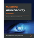 Mastering Azure Security - Second Edition: Keeping your Microsoft Azure workloads safe
