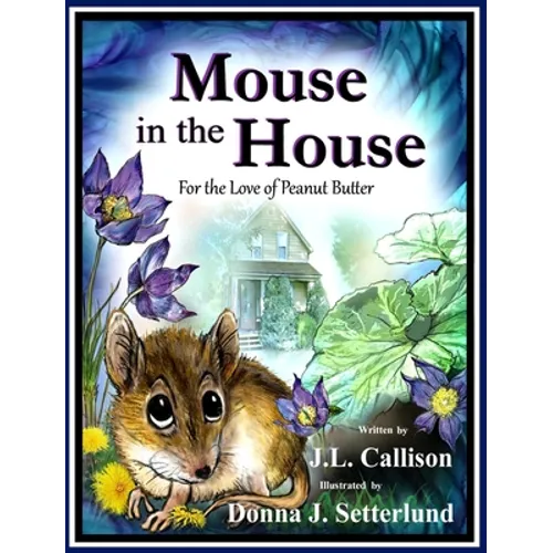 Mouse in the House: For the Love of Peanut Butter