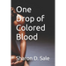 One Drop of Colored Blood