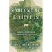 Someone to Believe in: Embracing the Savior Who Stays the Same When Everything Else Changes