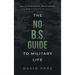 The No B.S. Guide to Military Life: How to build wealth, get promoted, and achieve greatness