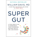 Super Gut: A Four-Week Plan to Reprogram Your Microbiome, Restore Health, and Lose Weight