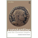 Constantine and the Christian Empire