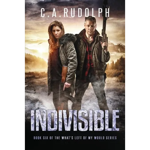 Indivisible: Book Six of the What's Left of My World Series
