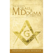 The Secrets of Morals and Dogma by Albert Pike