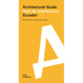 Ecuador: Guía de Arquitectura/Architectural Guide