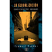 La Globalizacion: Consecuencias Humanas