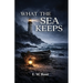 What the Sea Keeps