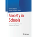 Anxiety in Schools: Causes, Consequences, and Strategies for Support