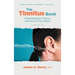 The Tinnitus Book: Understanding Tinnitus and How to Find Relief