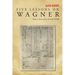 Five Lessons on Wagner