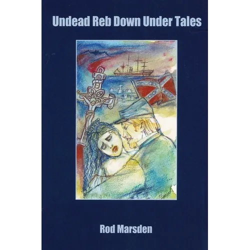 Undead Reb Down Under And Other Vampire Stories