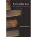 Knowledge Lost: A New View of Early Modern Intellectual History