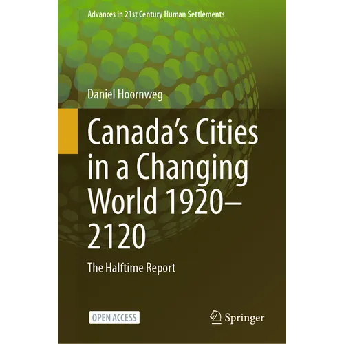 Canada's Cities in a Changing World 1920-2120: The Halftime Report