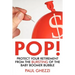 Pop!: Protect Your Retirement from the Bursting of the Baby Boomer Bubble