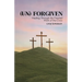 (un) Forgiven: Healing Through the Finished Work of the Cross