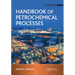 Handbook of Petrochemical Processes