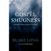 Gospel Smugness: Displaying Christlike Character in Evangelism