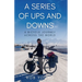 A Series of Ups and Downs: A Bicycle Journey Across the World