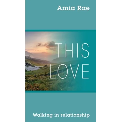This Love: Walking In Relationship