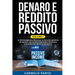 Denaro e reddito passivo: Le 30 strategie più efficaci per un'accurata gestione del denaro, una corretta educazione finanziaria e su come fare i