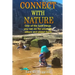 Connect with Nature: One of the best things you can do for yourself, others and planet Earth