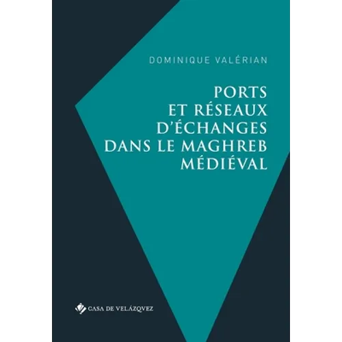 Ports et réseaux d'échanges dans le Maghreb médiéval