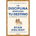 La Disciplina Marcarà Tu Destino / Discipline Is Destiny: The Power of Self-Control