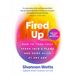 Fired Up: How to Turn Your Spark Into a Flame and Come Alive at Any Age