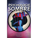 Psychologie Sombre: Manuel de Persuasion Avancée et de Manipulation Mentale: comment engager, convaincre et persuader