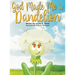 God Made Me a Dandelion