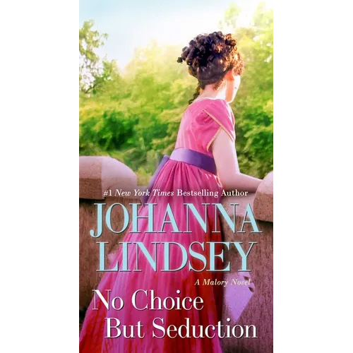 No Choice But Seduction: A Malory Novel