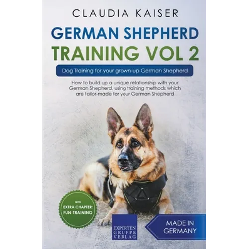 German Shepherd Training Vol 2 - Dog Training for Your Grown-up German Shepherd
