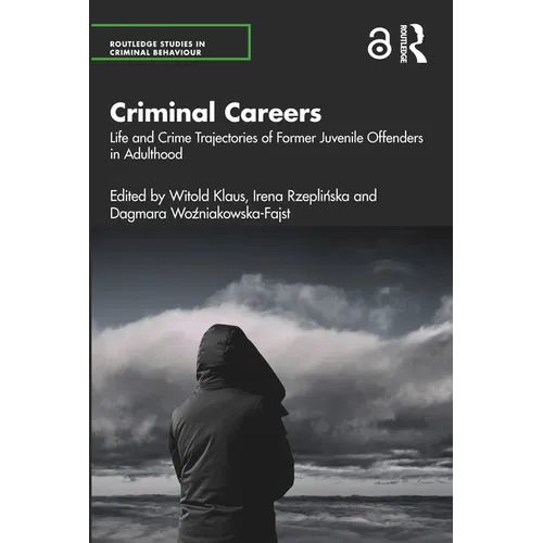 Criminal Careers: Life and Crime Trajectories of Former Juvenile Offenders in Adulthood