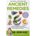 Ancient Remedies: Secrets to Healing with Herbs, Essential Oils, CBD, and the Most Powerful Natural Medicine in History