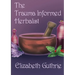 The Trauma Informed Herbalist: A discussion around effectively supporting clients who are struggling with trauma