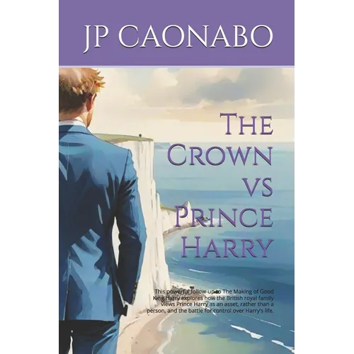 The Crown vs Prince Harry: This powerful follow-up to The Making of Good King Harry explores how the British royal family views Prince Harry as an ass