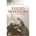 Veiled Warriors: Allied Nurses of the First World War