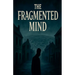 The Fragmented Mind
